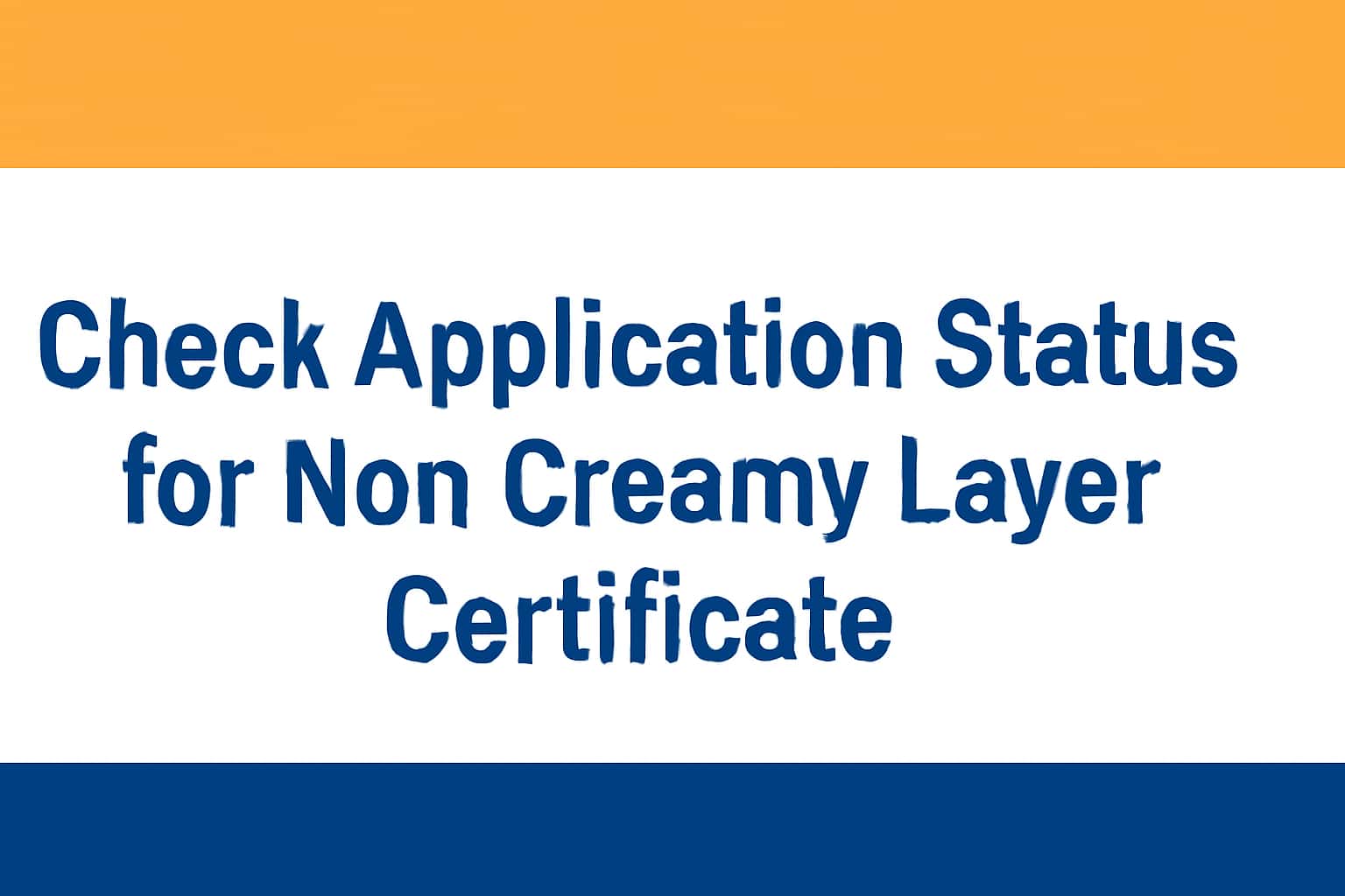 Check Application Status for Non Creamy Layer Certificate