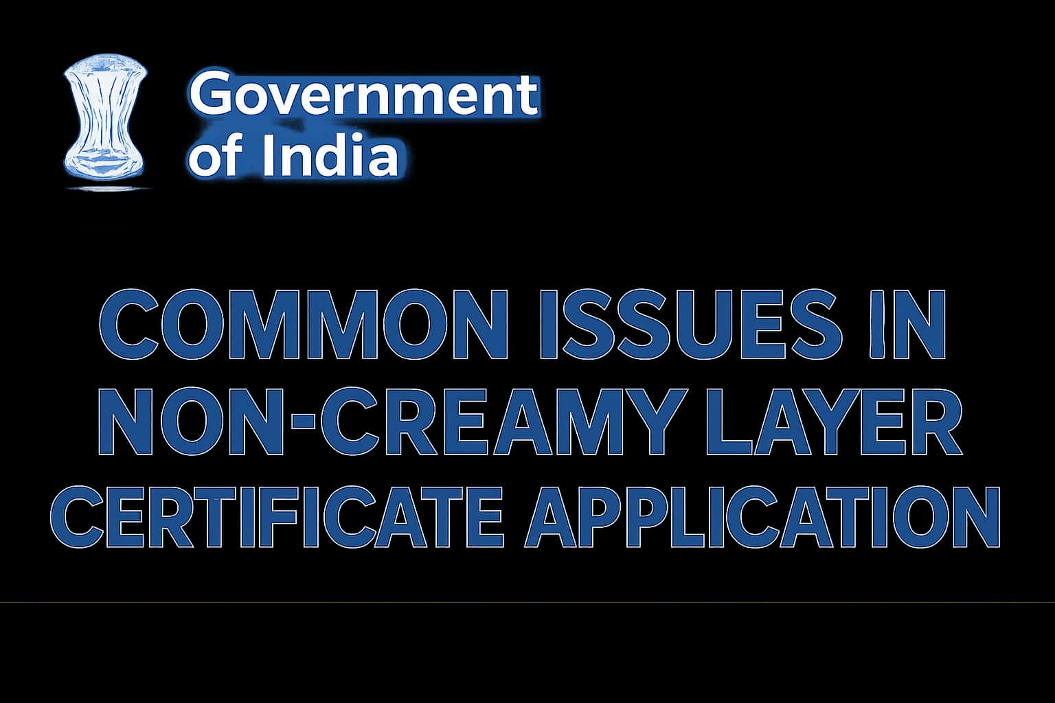 Common Issues in Non Creamy Layer Certificate Application
