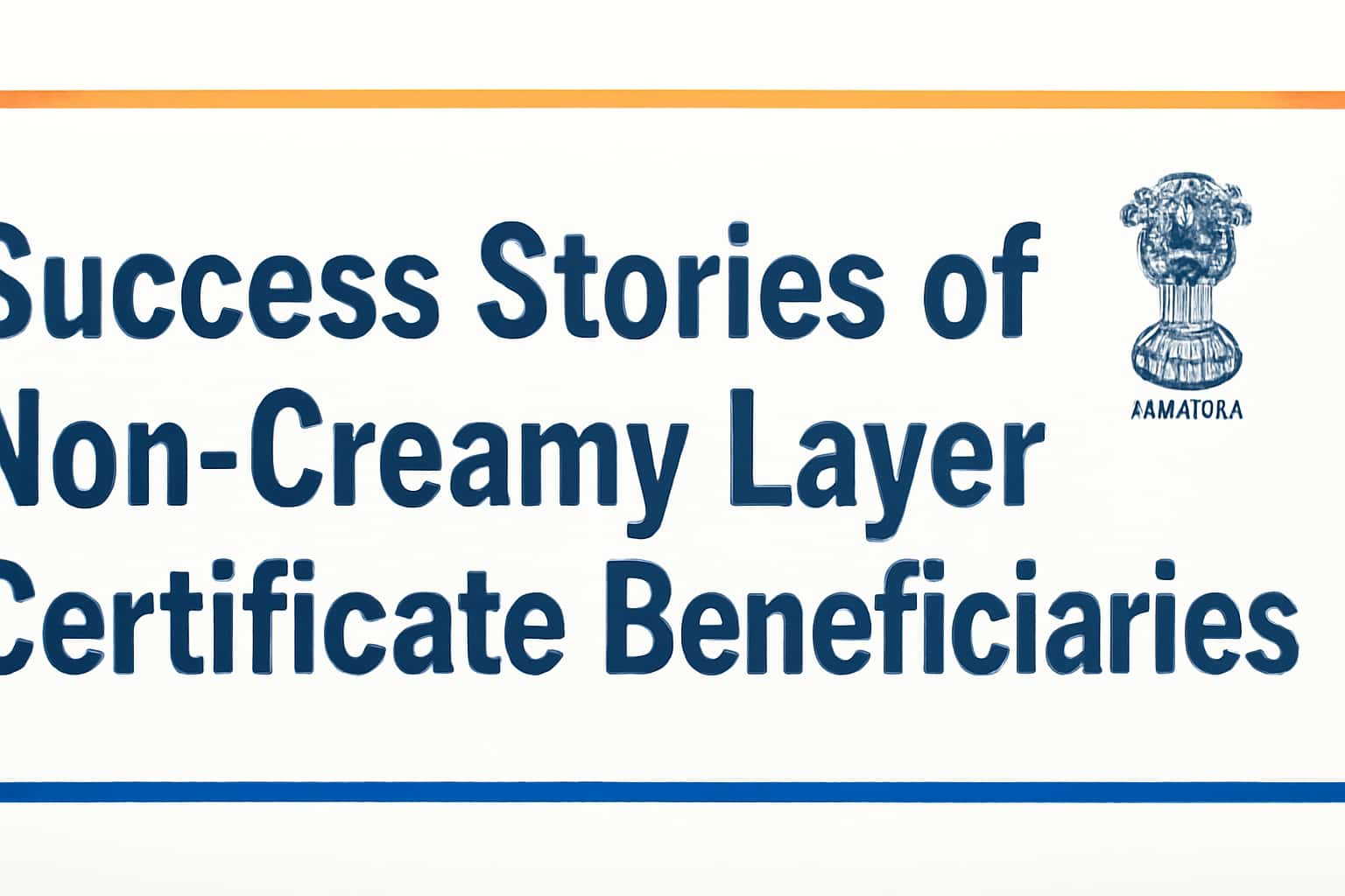 Success Stories of Non Creamy Layer Certificate Beneficiaries