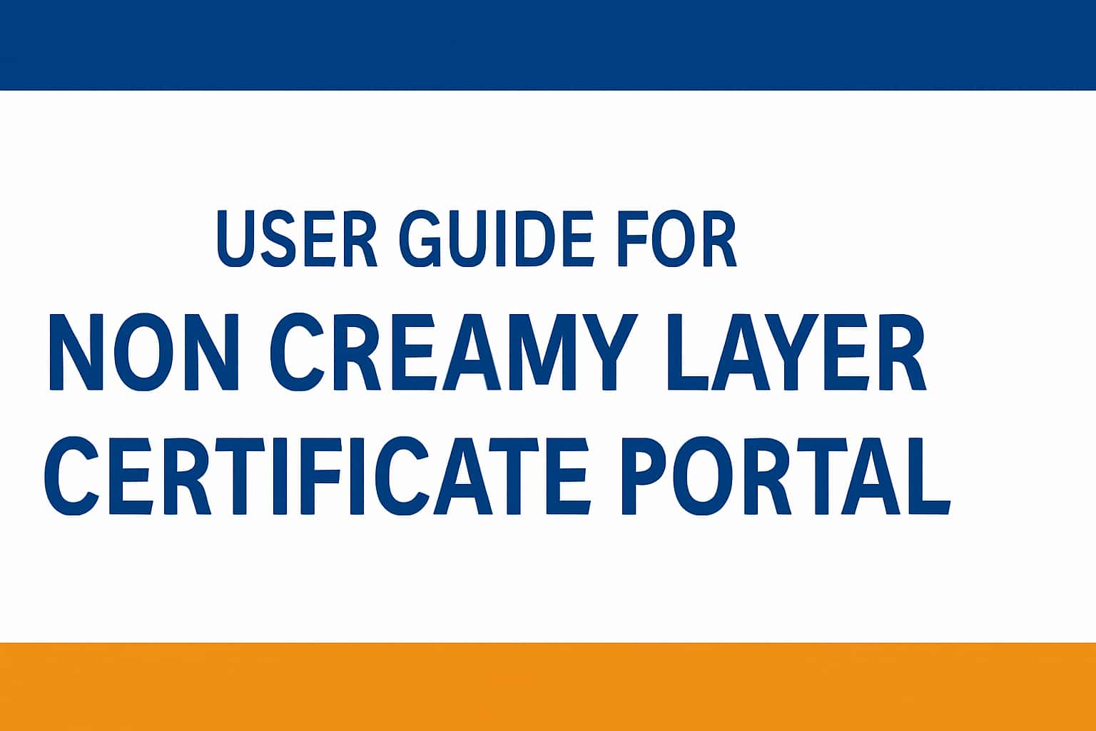 User Guide for Non Creamy Layer Certificate Portal